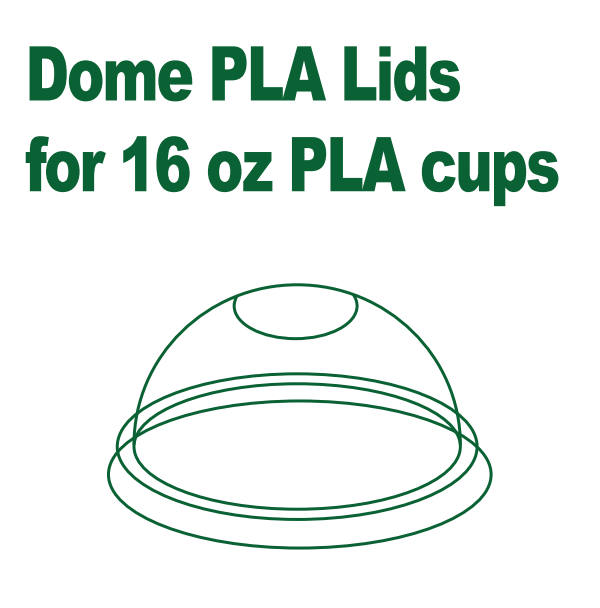 Dome PLA Lids for 16 oz PLA cups - 50% paid in advance